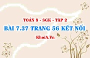 Bài 7.37 trang 56 Toán 8 Kết nối tri thức Tập 2